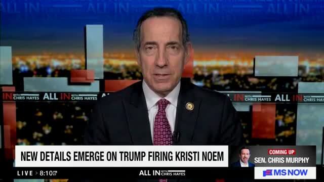 Raskin: ‘A Little Bit of Exhilaration and Satisfaction’ with News of Trump Firing Kristi Noem