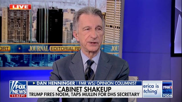 Dan Henninger on Kristi Noem’s Firing: What Happened in Minneapolis Was Very Destructive to Trump’s Presidency