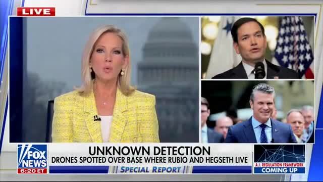 Shannon Bream: WaPo Reports That U.S. Officials Detected Drones Where Rubio and Hegseth Live, Prompted Officials to Consider Relocating