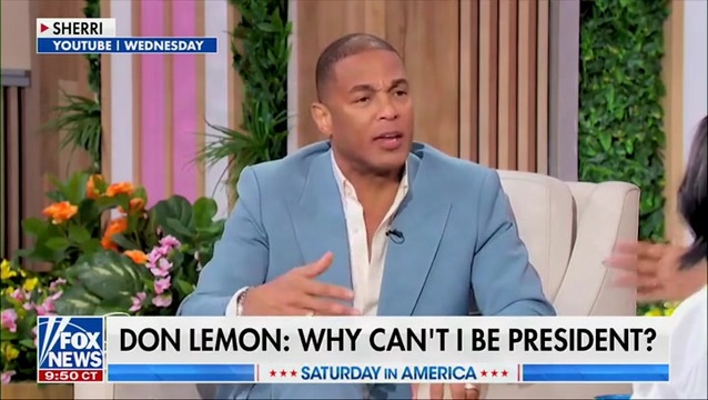 Don Lemon: ‘If Donald Trump Can Be President, Why Can’t I Be President?’