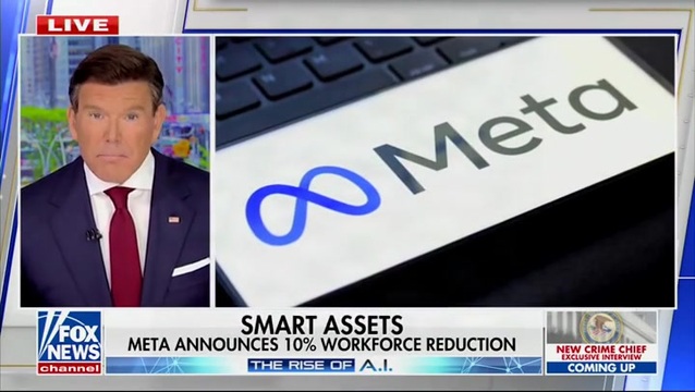 Bret Baier: Facebook’s Parent company Meta Will Reduce Its Workforce by 10% as It’s Shifting Toward AI, Plans to Eliminate 8,000 Jobs
