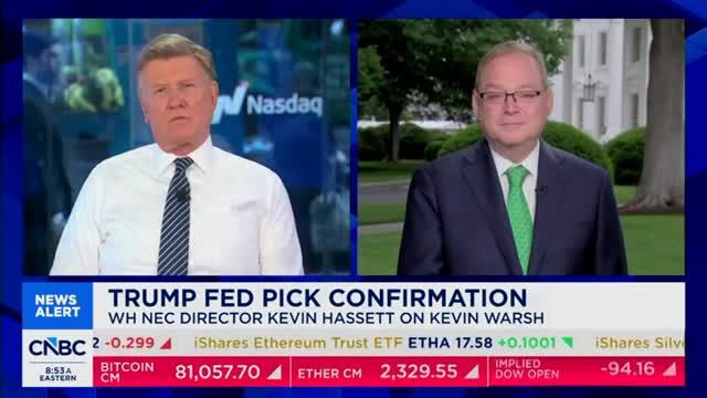 NEC Dir. Hassett: Kevin Warsh Is an Independent Minded Person, So I’m Not Going to Give Advice About Interest Rates