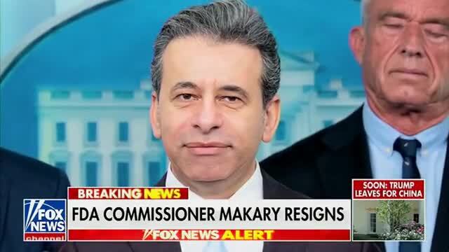 Fox News: FDA Commissioner Marty Makary Resigns