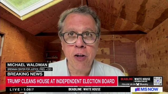 Michael Waldman on Trump’s Purge of an Election Agency: A ‘Brazen Move,’ Part of a Concerted Campaign by the Admin to Undermine the Elections