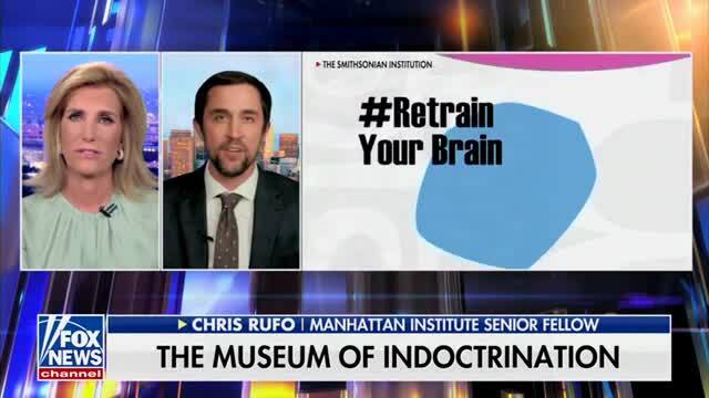 Chris Rufo: The Woke Is Infiltrating Institutions Like The Smithsonian to Spread Left-Wing Ideologies