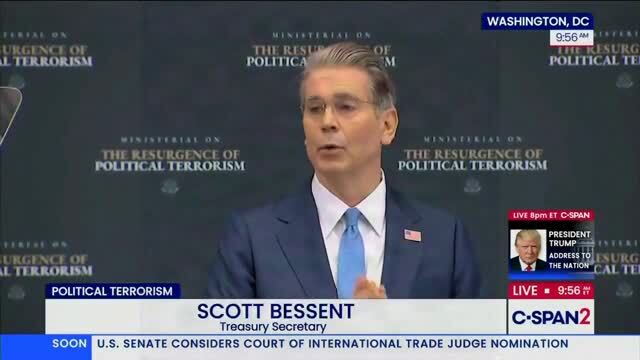 Scott Bessent: On Behalf of the US Treasury, We Will Identify Illicit Funding, and Dismantle the Networks That Sustain Political Terrorism