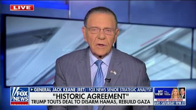 Gen. Jack Keane: Credit to the Trump Team for Sticking with the Hamas Disarmament Deal