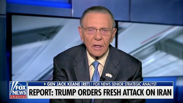 Gen. Jack Keane on Iran: They Could Continue the One-Off Operations, Or Return to ‘Major Combat Operations’