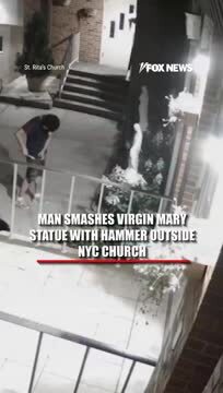 Fox News: A Masked Man Was Caught on Camera Smashing a Statue of the Virgin Mary Outside a NYC Church With a Hammer