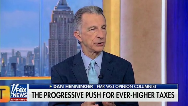 Dan Henninger on Progressive’s Push for Higher Taxes: Eventually, It’s Going to Trickle Down to the Middle-Class