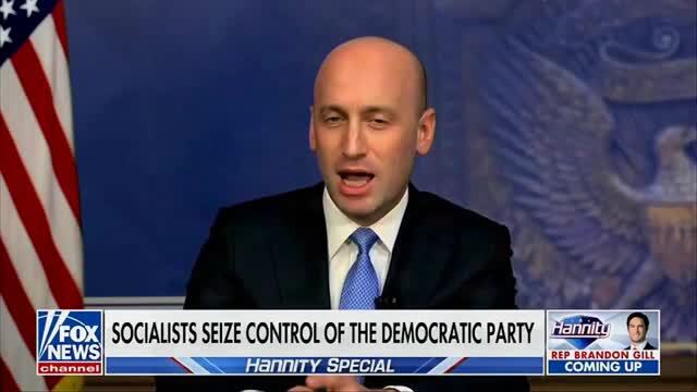 Stephen Miller on the Socialist Infiltration of the Dem Party: It Would Cripple Us, Destroy Everything 250 Years of Patriots Fought, Bled and Died For