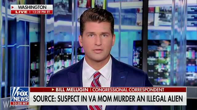Fox News: Suspect in Va. Mom Murder Is an Illegal Alien Let into the Country by the Biden Admin
