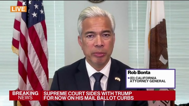 Calif. AG Bonta on Supreme Court Backing Trump’s Order to Curb Mail Ballots: ‘We Are Prepared to Bring a Lawsuit on the Final Rule’