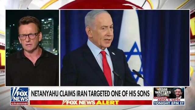 FNC’s Hunt: Israeli PM Netanyahu Claims Iran Plotted to Assassinate One of His Sons, Major Questions Remain About the Alleged Scheme