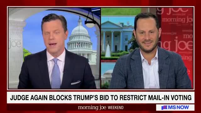 Sam Stein: ‘If the Administration Were to Win on the Merits, It Would Be Chaotic’ as Mail In Voting Faces New Restrictions