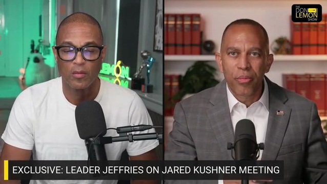 Hakeem Jeffries: Jared Kushner Is ‘One of the Most Influential People in the Trump Orbit,’ Everyone Understands That