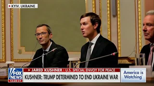 Special Envoy Jared Kushner in Ukraine: Trump Always Says That ‘the Harder It Is, If It’s Worthy, You Have to Give It Everything You Have’