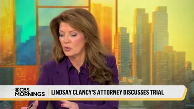Lindsay Clancy’s Attorney on Potential Plea Deal: ‘I’m Not Going to Ever Agree This Young Lady Do a Day in Jail’
