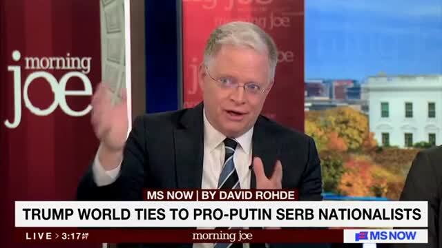 David Rohde Highlights Former Aides’ Deals in Bosnia: ‘Yet Another Link to Trump World and Russia’