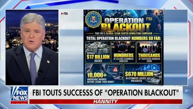 Hannity: FBI ‘Operation Blackout’ Seizes $17 Billion from Cyber and Crypto Crime Scam Operations